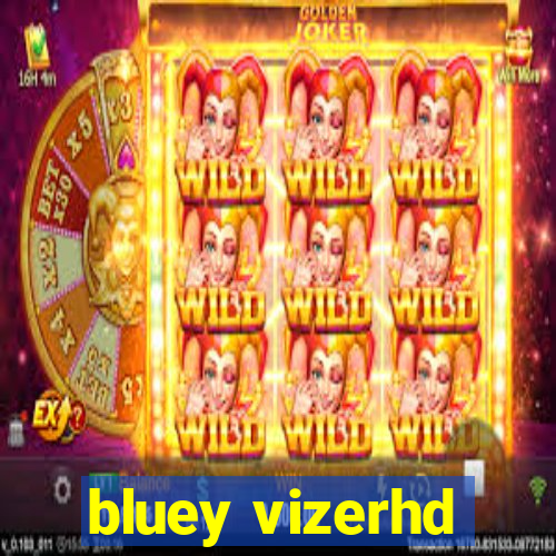 bluey vizerhd